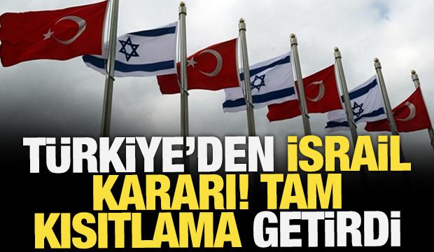 Türkiye'den İsrail bağlantılı gemilere tam kısıtlama