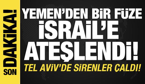 Yemen'den bir füze İsrail'e ateşlendi! Tel Aviv'de sirenler çaldı