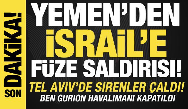 Yemen'den İsrail'e füze saldırısı: Tel Aviv'de sirenler çaldı