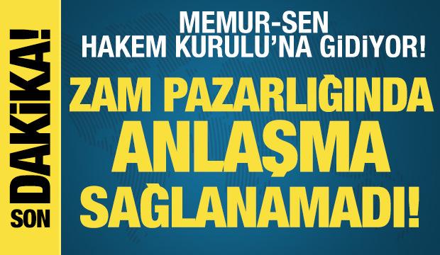 Zam pazarlığında anlaşma sağlanamadı! Memur-Sen hakem kuruluna gidiyor!