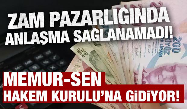 Zam pazarlığında anlaşma sağlanamadı! Memur-Sen hakem kuruluna gidiyor!