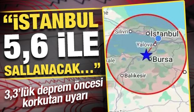 3,3’lük deprem öncesi korkutan uyarı: 'İstanbul 5,6 ile sallanacak…'