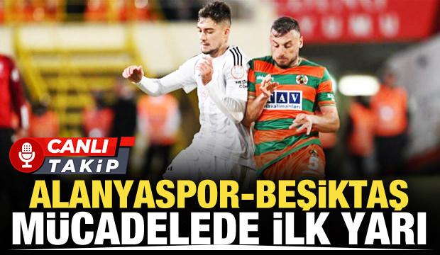 Alanyaspor-Beşiktaş! CANLI