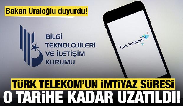 Bakan Uraloğlu duyurdu: Türk Telekom'un imtiyaz süresi o tarihe kadar uzatıldı!
