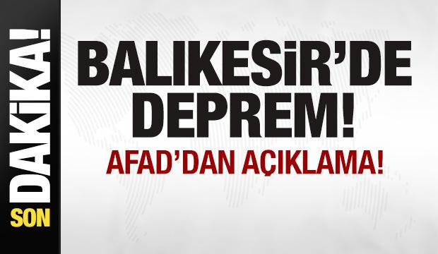 Balıkesir'de deprem! AFAD'dan son dakika açıklaması