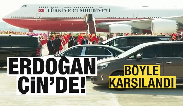 Başkan Erdoğan Çin'de! Böyle karşılandı!