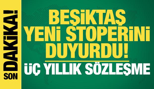 Beşiktaş yeni stoperini duyurdu! Üç yıllık sözleşme