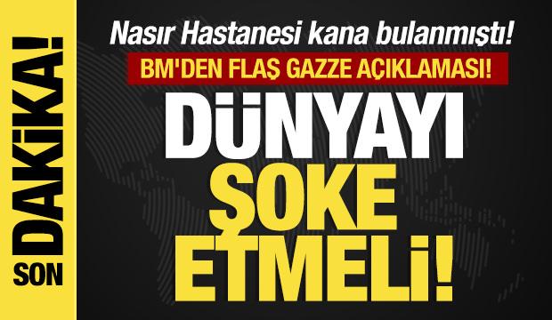 BM'den flaş Gazze açıklaması! Nasır Hastanesi kana bulanmıştı!