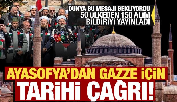 Dünyanın gözü bu kararlarda! Gazze için Ayasofya'dan tarihi çağrı!