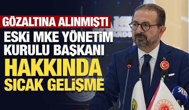 Eski MKE yönetim kurulu başkanı İsmet Sayhan tutuklandı