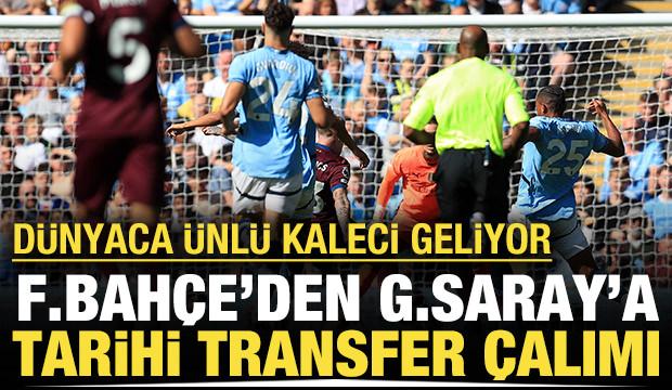 Fenerbahçe'den Galatasaray'a 'transfer' çalımı: Dünyaca ünlü kaleci geliyor