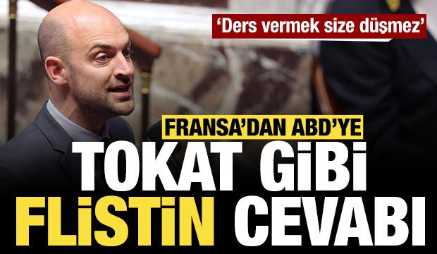 Fransa'dan ABD'ye tokat gibi Filistin cevabı: Ders vermek size düşmez