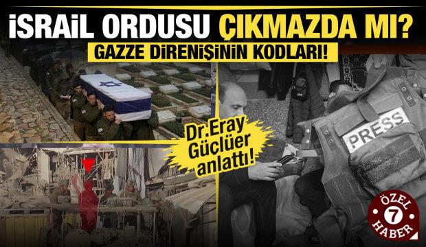 Gazze direnişinin kodları! İsrail ordusu çıkmazda mı?