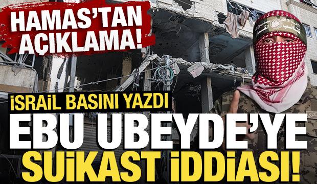 İsrail'den Ebu Ubeyde'ye suikast iddiası! Hamas'tan açıklama