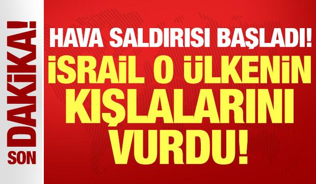 İsrail'den son dakika hava saldırısı: O ülkenin kışlalarını vurdu!