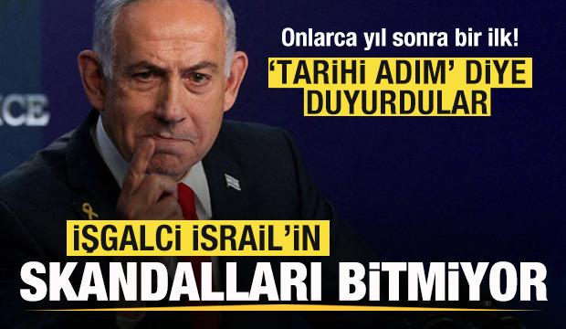 İsrail'in skandalları bitmiyor! Onlarca yıl sonra bir ilk! 'Tarihi adım' diye duyurdular