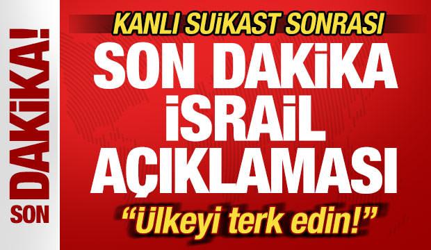 Kanlı suikast sonrası intikam yemini! Son dakika İsrail açıklaması: Ülkeyi terk edin