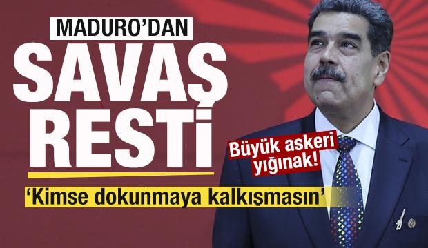 Maduro'dan savaş resti: Kimse dokunmaya kalkışmasın! 15 bin asker kararı