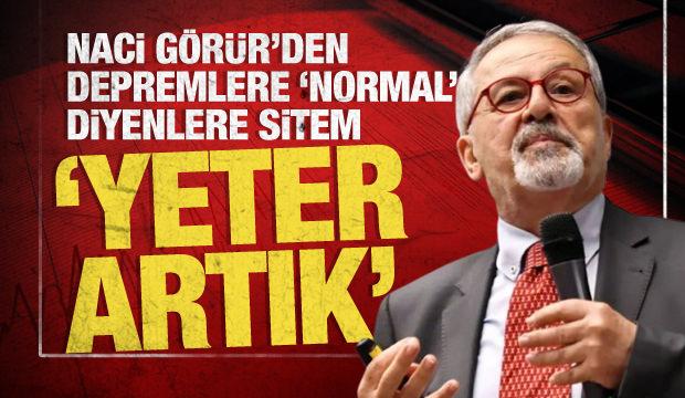 Naci Görür'den deprem fırtınasının ardından sitem dolu sözler: Yeter artık!
