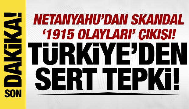 Netanyahu'nun '1915 olayları' açıklamasına Türkiye'den sert tepki!