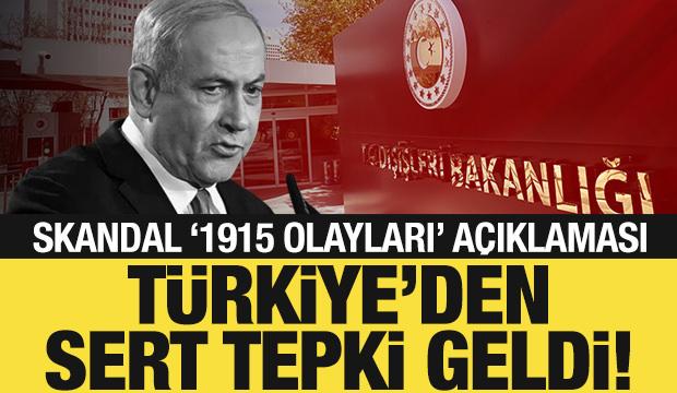 Netanyahu'nun '1915 olayları' açıklamasına Türkiye'den sert tepki!