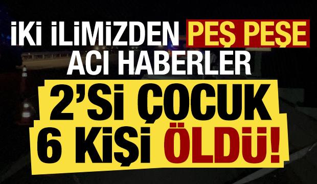 Niğde ve Giresun'dan peş peşe acı haberler: 2'si çocuk 6 kişi öldü, 2 yaralı!