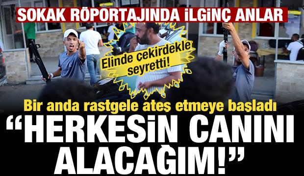 Röportaj sırasında rastgele havaya ateş açtı! 'Herkesin canını alacağım'
