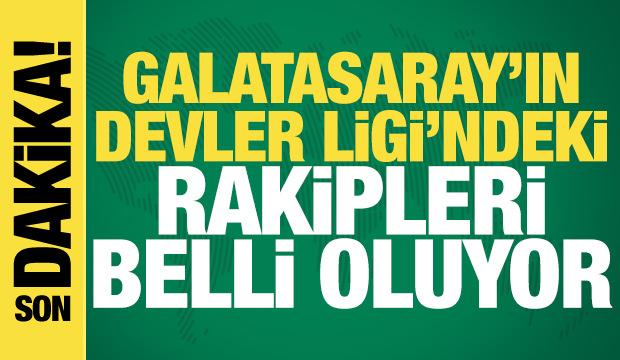 Şampiyonlar Ligi'nde Galatasaray'ın rakipleri belli oluyor!