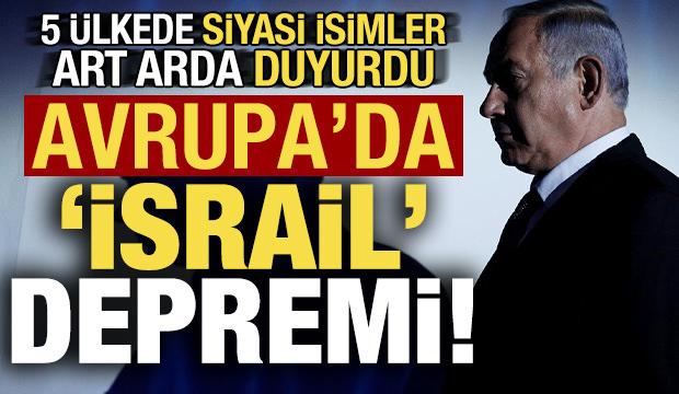 Son dakika: Avrupa'da 'İsrail' depremi! 5 ülkede art arda siyasi isimler istifa etti...