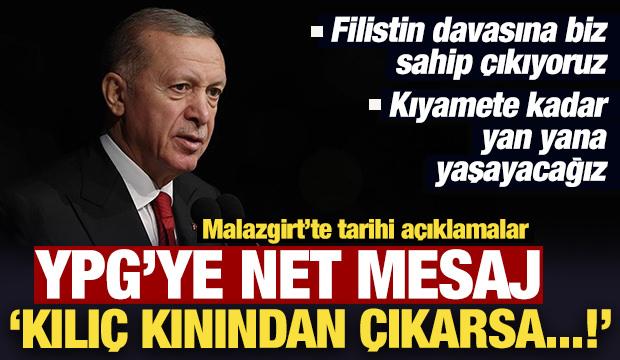 Son Dakika: Cumhurbaşkanı Erdoğan'dan YPG'ye net mesaj: Kılıç kınından çıkarsa...!