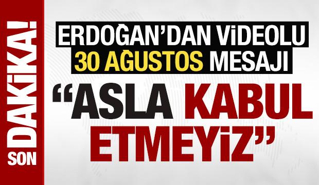 SON DAKİKA: Erdoğan'dan videolu 30 Ağustos mesajı: ‘Esareti asla kabul etmeyiz!’