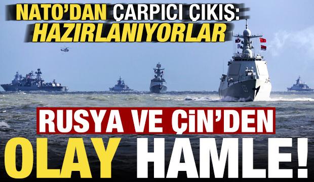 Son dakika... Rusya ve Çin'den dev hamle! NATO'dan dikkat çeken çıkışı: Hazırlanıyorlar!