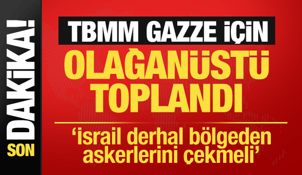 TBMM Gazze için olağanüstü toplandı! Numan Kurtulmuş'tan önemli açıklamalar
