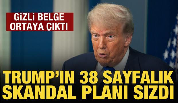 Trump'ın 38 sayfalık skandal planı sızdı: Washington Post ortaya çıkardı