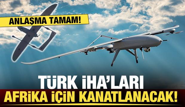 Türk İHA'ları Afrika pazarı için kanatlandı! Anlaşma tamam
