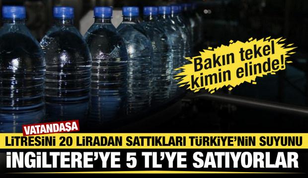 Türkiye'de litresi 20 lira olan su İngiltere'ye 5 TL'ye satılıyor