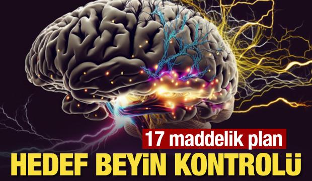 17 maddelik plan: Hedef beyin kontrolü!