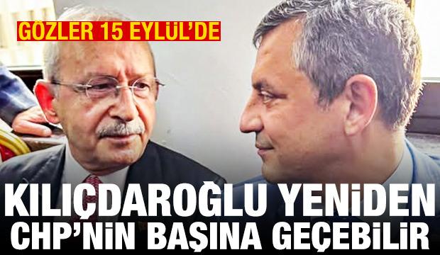 Gözler 15 Eylül'de: Kılıçdaroğlu yeniden CHP'nin başına geçebilir