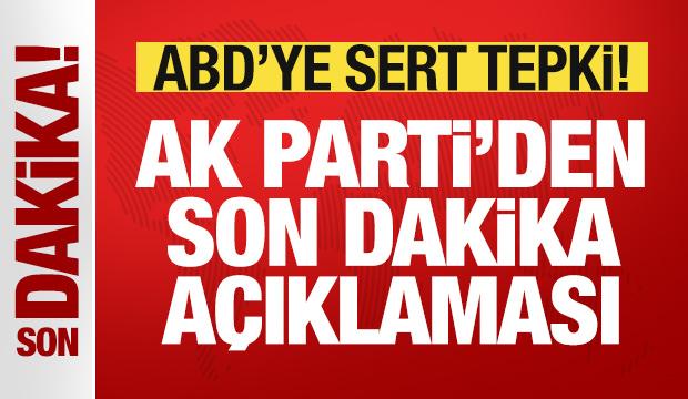 AK Parti'den son dakika ABD açıklaması! Skandal karara tepki: Geri dönülmeli