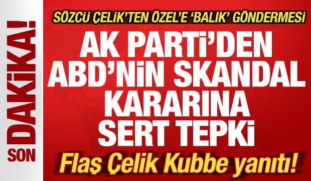 AK Parti'den son dakika ABD açıklaması! Skandal karara tepki: Geri dönülmeli