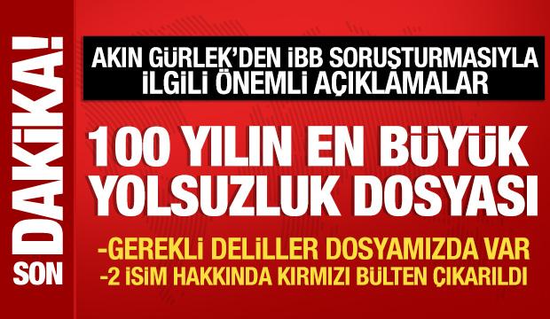 Akın Gürlek'ten İBB soruşturmasıyla ilgili önemli açıklamalar