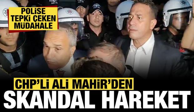 Ali Mahir Başarır'dan skandal hareket: Polis memurunu kolundan çekip, bağırdı!