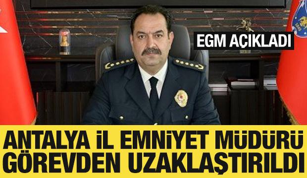 Antalya İl Emniyet Müdürü görevden uzaklaştırıldı