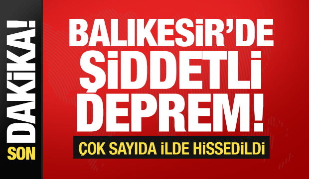 Balıkesir'de şiddetli deprem oldu! Çevre illerden de hissedildi