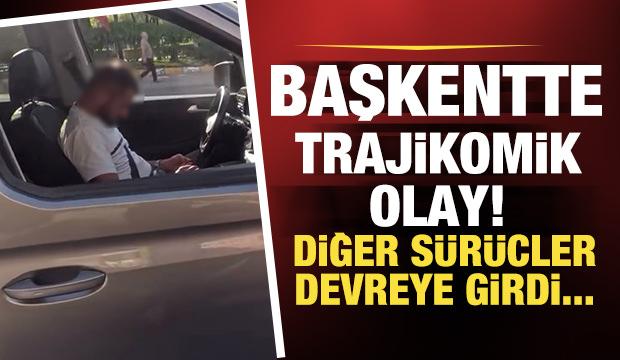 Başkentte trajikomik olay! Diğer sürücüler devreye girdi
