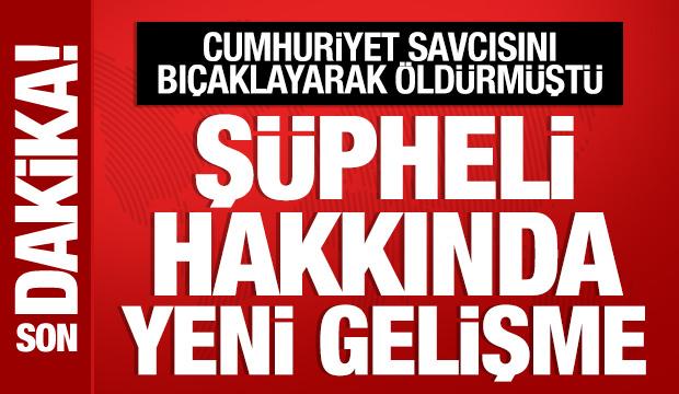 Çekmeköy'de savcıyı öldüren şüpheli hakkında yeni gelişme