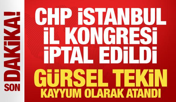 CHP İstanbul İl Kongresi iptal edildi, yönetim görevden alındı