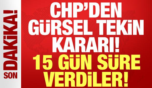 CHP'den son dakika Gürsel Tekin kararı: 15 gün süre verdiler!