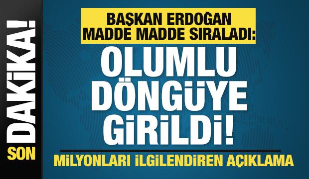 Cumhurbaşkanı Erdoğan: "Ekonomide tekrar güçlü ve olumlu döngüye girdik"