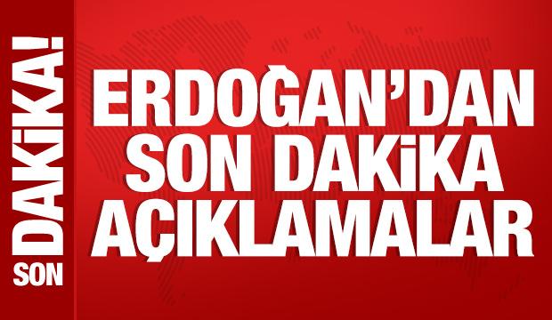 Cumhurbaşkanı Erdoğan'dan önemli açıklamalar